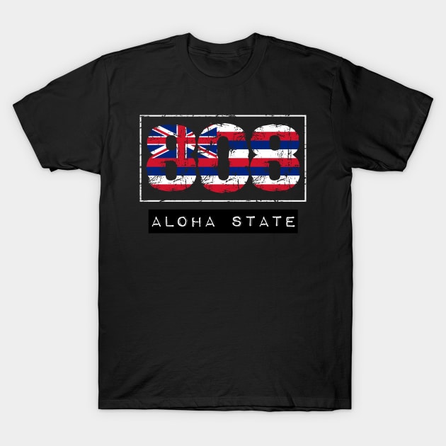 808 Aloha State by Hawaii Nei All Day T-Shirt by hawaiineiallday